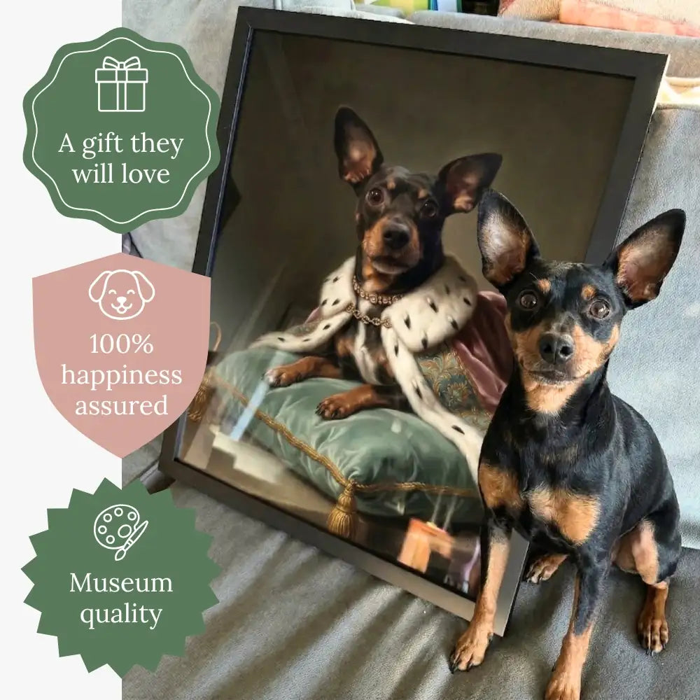 A framed royal portrait of one black-and-tan miniature pinscher propped on a couch beside the real dog; badges read "A gift they will love", "100% happiness assured" and "Museum quality".